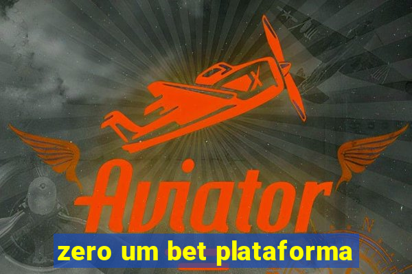 zero um bet plataforma